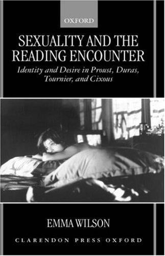Sexuality and the reading encounter: identity and desire in Proust, Duras, Tournier, and Cixous