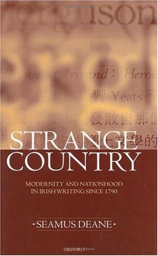 Strange country: modernity and nationhood in Irish writing since 1790