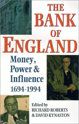 The Bank of England: money, power, and influence 1694-1994