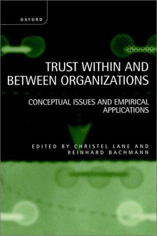Trust within and between organizations: conceptual issues and empirical applications