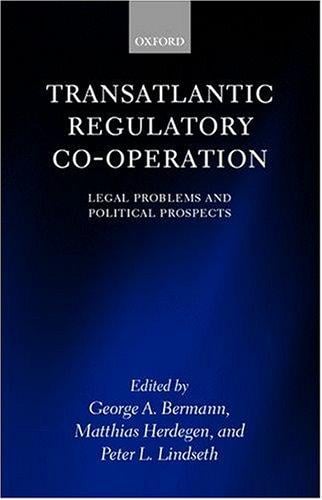 Transatlantic regulatory cooperation: legal problems and political prospects