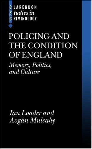 Policing and the condition of England: memory, politics and culture