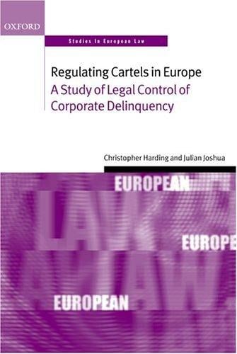 Regulating cartels in Europe: a study of legal control of corporate delinquency