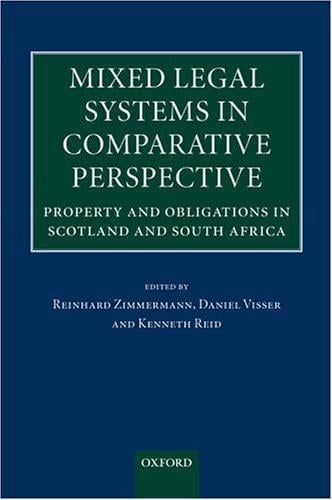 Mixed legal systems in comparative perspective: property and obligations in Scotland and South Africa