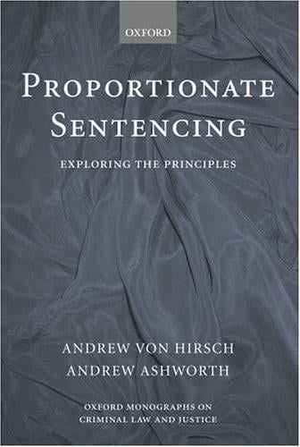 Proportionate sentencing: exploring the principles
