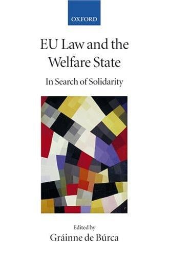 EU law and the welfare state: in search of solidarity