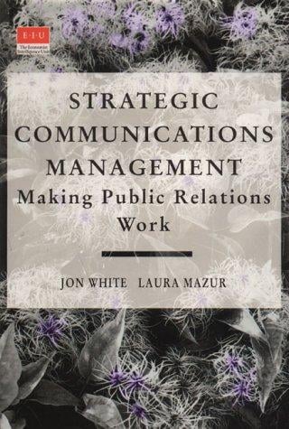 Strategic communications management: making public relations work