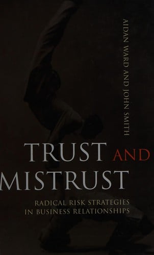 Trust and mistrust: radical strategies in business relationships