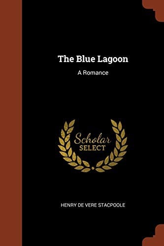 The Blue Lagoon: A Romance