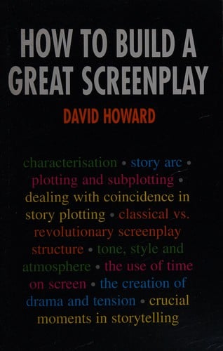 How to build a great screenplay: a master class in storytelling for film