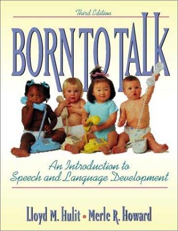 Born to Talk: An Introduction to Speech and Language Development with Audio CD, Third Edition