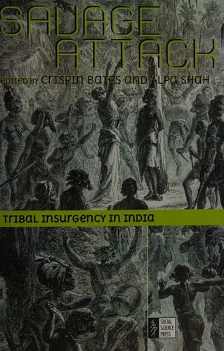 Savage attack: tribal insurgency in India