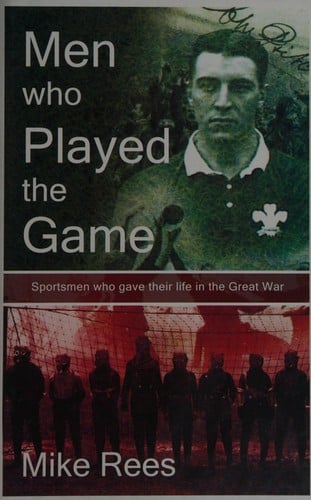 Men Who Played The Game: Sportsmen who gave their life in the Great War