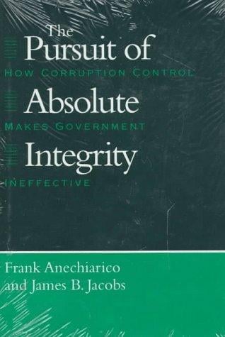 The pursuit of absolute integrity: how corruption control makes government ineffective