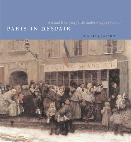 Paris in despair: art and everyday life under siege (1870-71)
