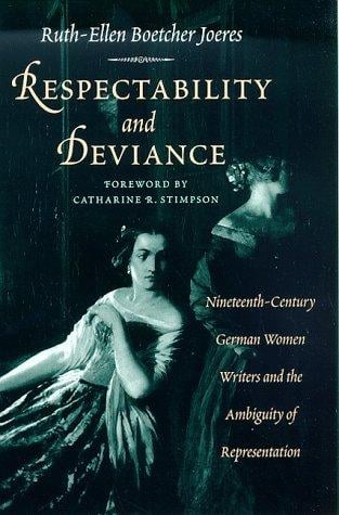 Respectability and Deviance: Nineteenth-Century German Women Writers and the Ambiguity of Representation (Women in Culture and Society Series)