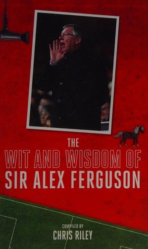 The wit and wisdom of Sir Alex Ferguson