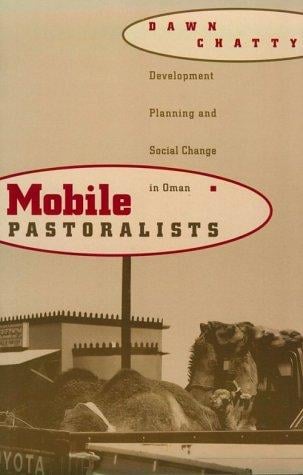 Mobile pastoralists: development planning and social change in Oman