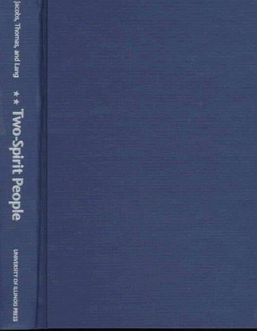 Two-Spirit People: Native American Gender Identity, Sexuality, and Spirituality