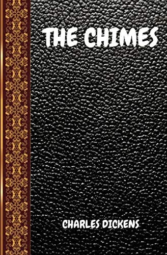 THE CHIMES: BY CHARLES DICKENS