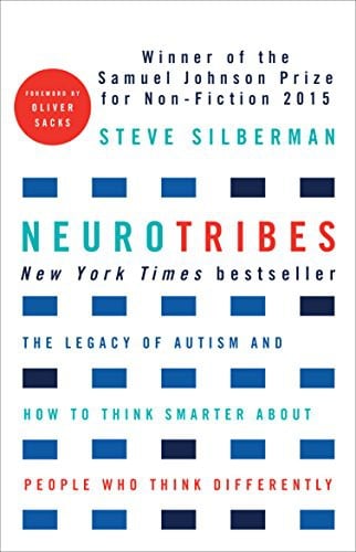 Neurotribes. The Legacy Of Autism And How To Think Smarter About People Who Think Differently