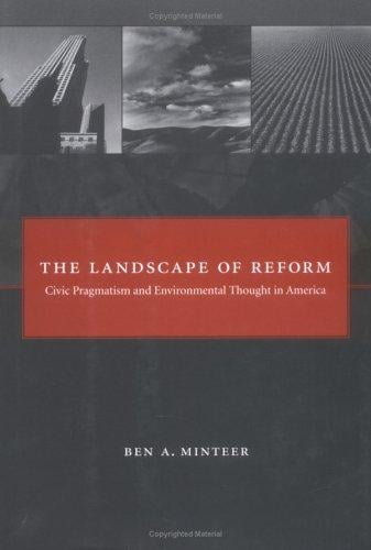 The landscape of reform: civic pragmatism and environmental thought in America