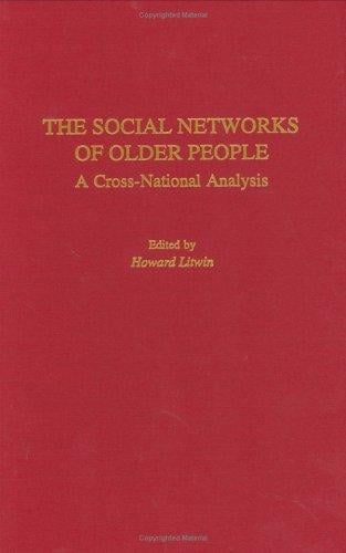 The Social Networks of Older People: A Cross-National Analysis