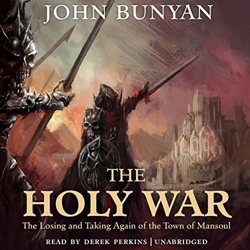 The Holy War Lib/E: The Losing and Taking Again of the Town of Mansoul
