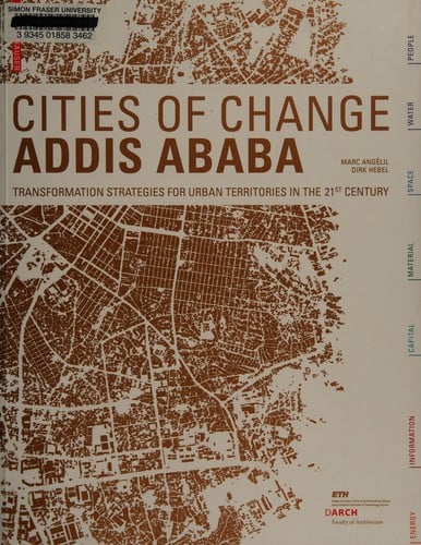 Cities of change: Addis Ababa : transformation strategies for urban territories in the 21st century