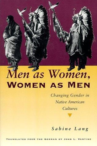 Men as women, women as men: changing gender in Native American cultures