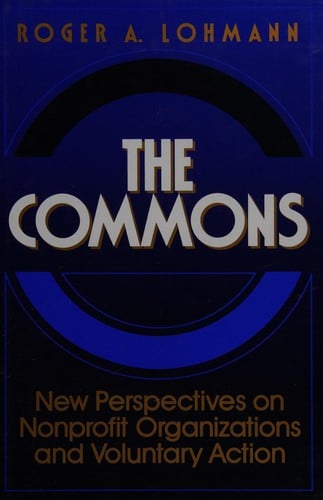 The commons: new perspectives on nonprofit organizations and voluntary action