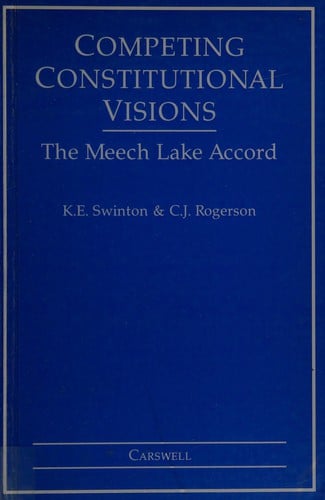 Competing constitutional visions: the Meech Lake Accord