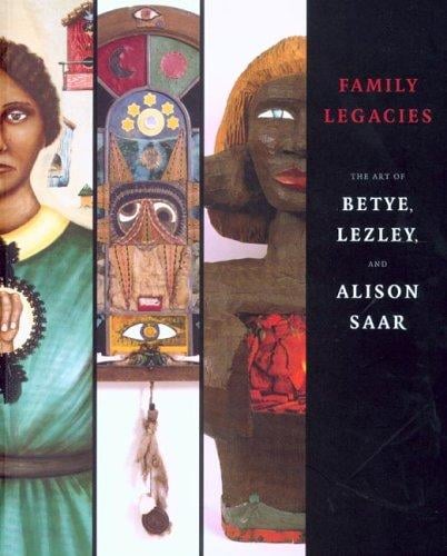 The art of Betye, Lezley, and Alison Saar