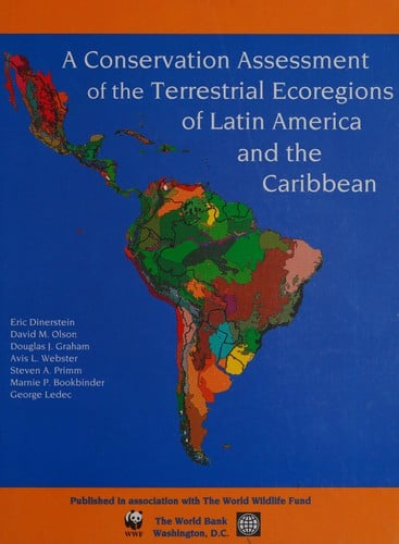A conservation assessment of the terrestrial ecoregions of Latin America and the Caribbean