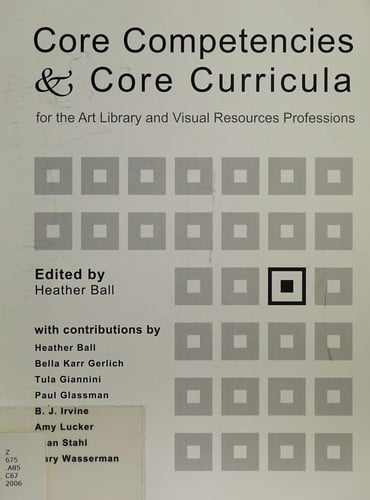 Core competencies & core curricula for the art library and visual resources professions