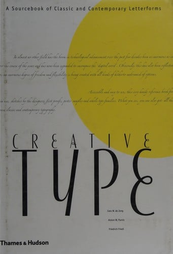 CREATIVE TYPE: A SOURCEBOOK OF CLASSIC AND CONTEMPORARY LETTERFORMS.