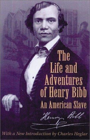 The Life and Adventures of Henry Bibb: An American Slave (Wisconsin Studies in Autobiography)