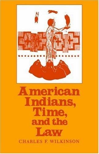 American Indians, Time, and the Law: Native Societies in a Modern Constitutional Democracy
