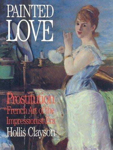Painted love: prostitution in French art of the impressionist era