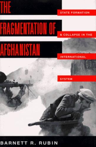 The fragmentation of Afghanistan: state formation and collapse in the international system
