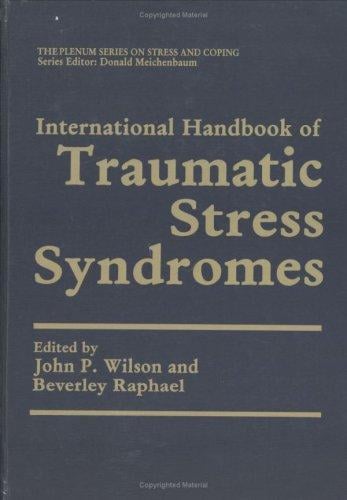 International Handbook of Traumatic Stress Syndromes (Springer Series on Stress and Coping)