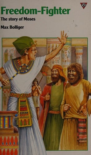 Freedom-fighter: the story of Moses