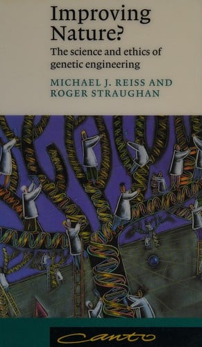 Improving nature?: the science and ethics of genetic engineering