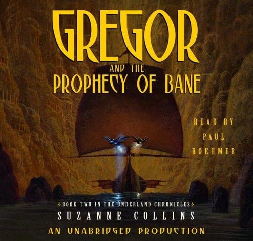 Gregor and the Prophecy of Bane (Underland Chronicles (Audio))