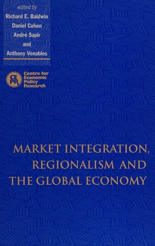 Market integration, regionalism and the global economy