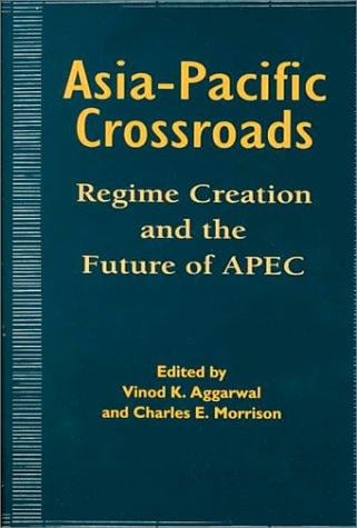 Asia-Pacific crossroads: regime creation and the future of APEC