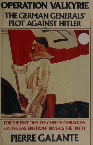 Operation Valkyrie: the German generals' plot aginst Hitler