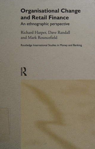 Organisational change and retail finance: an ethnographic perspective