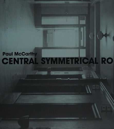 Paul McCarthy: central symmetrical rotation movement : three installations, two films