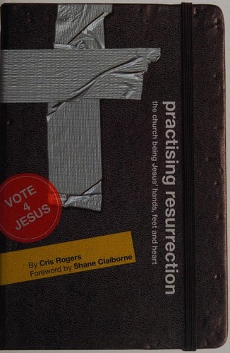 Practising resurrection: the church being Jesus' hands, feet and heart